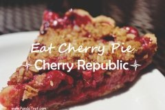 Eat Cherry Pie at the Cherry Republic